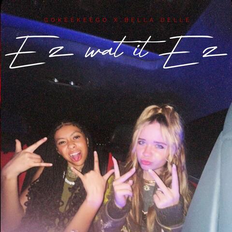 EZ WAT IT EZ (feat. Bella Delle)