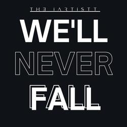 We'll never fall