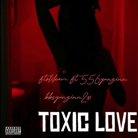Toxic Love (feat. Ftolikam, 556yunginn & bbsyunginn2x)