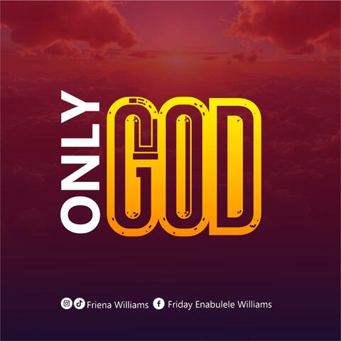 Only God