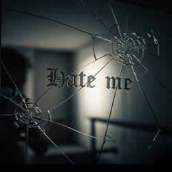 Hate Me