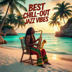 Ultimate Chill Out Jazz (Dub Reggae Fusion 2025)