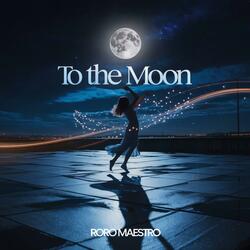 TO THE MOON