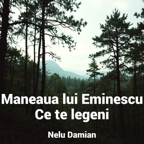 Maneaua lui Eminescu (Ce te legeni)