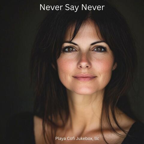 Never Say Never