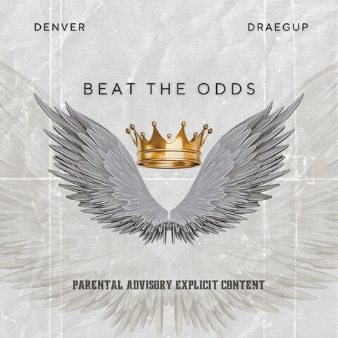 Beat The Odds (feat. Denver & draegup)