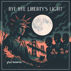 Bye Bye Liberty's Light
