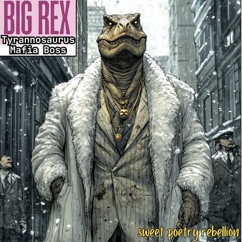 big rex (tyrannosaurus mafia boss)