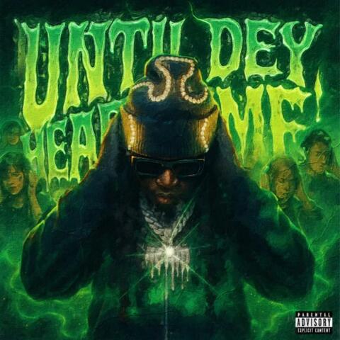 Until Dey Hear Me