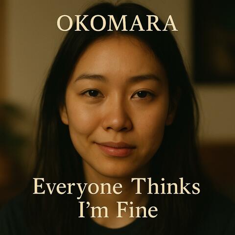 Everyone Thinks I'm Fine