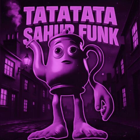 Tatatata Sahur Funk (Slowed)