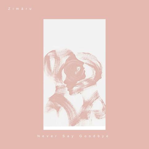 Never Say Goodbye