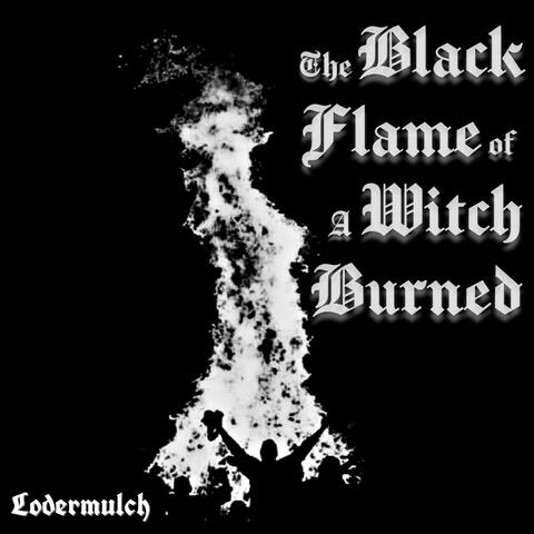 The Black Flame of A Witch Burned