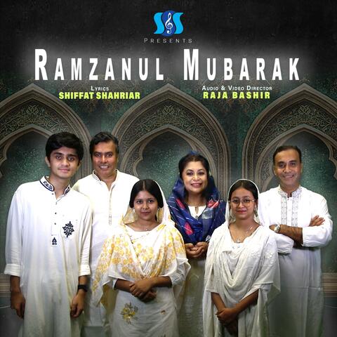 Ramzanul Mubarak (feat. Raja Bashir, Humaira Bashir, Ibrahim Khalil, Tanvir MD Ishteaq Bunty & Shiffat Shahriar)
