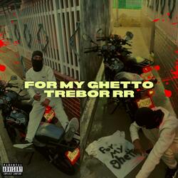 For My Ghetto