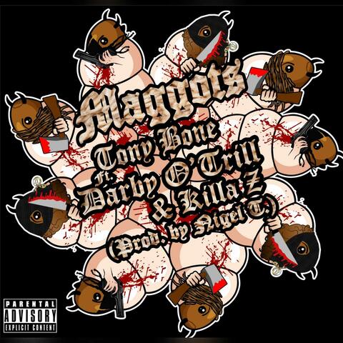 Maggots (feat. Darby O'Trill & Killa Z)