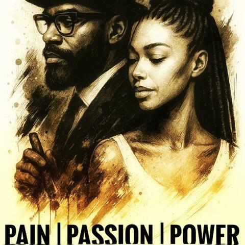 Pain Passion Power