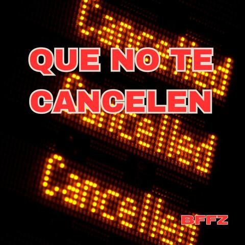 QUE NO TE CANCELEN