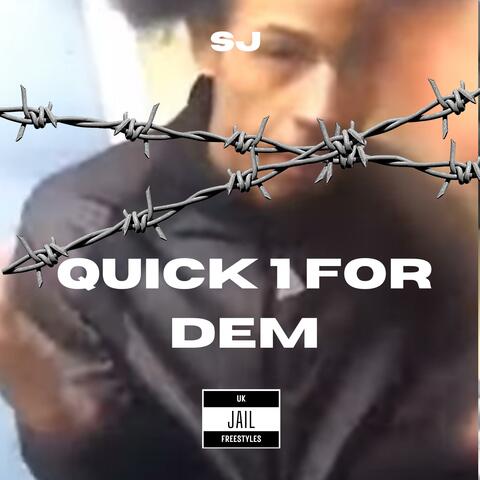 Quick 1 for dem (feat. SJ)