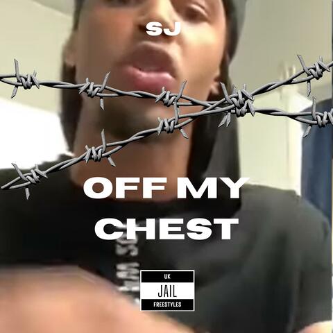 Off m chest (Jail freestyle) (feat. SJ)