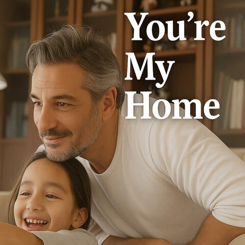 You're My Home