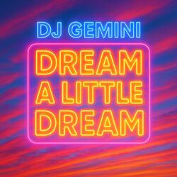 Dream A Little Dream