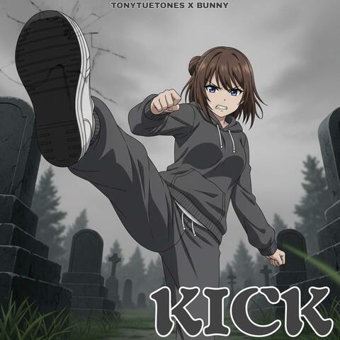 Kick (feat. Zee & TonyTueTones)