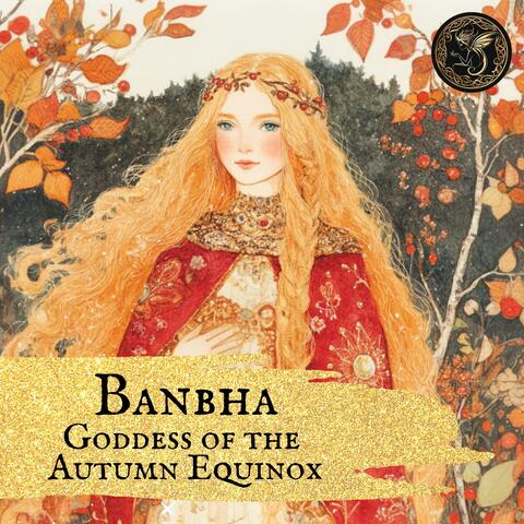Banbha, Goddess of the Autumn Equinox