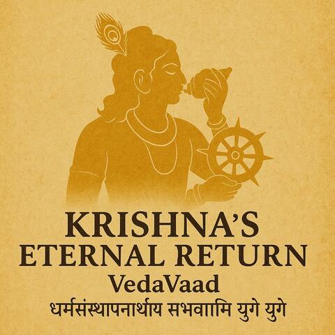 Krishna's Eternal Return