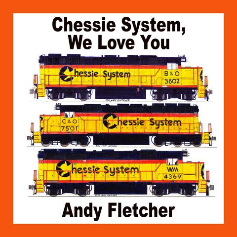 Chessie System, We Love You