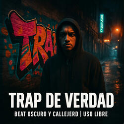 TRAP DE VERDAD (Beat Oscuro y Callejero)