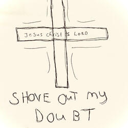 Shove Out My Doubt (Rock Song)