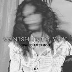 Vanish Into You (en español)