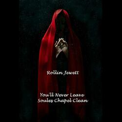 You'll Never Leave Soule's Chapel Clean