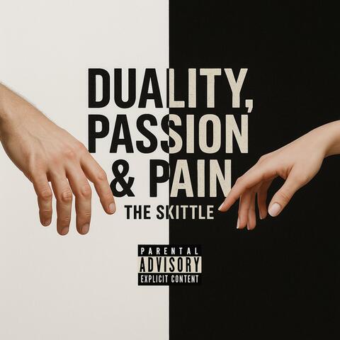 Duality, passion & pain
