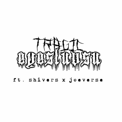 TRAGIC (feat. shivers & joeverse)
