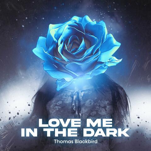 Love Me In The Dark