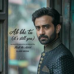 Ab Bhi Tu (It's Still You)