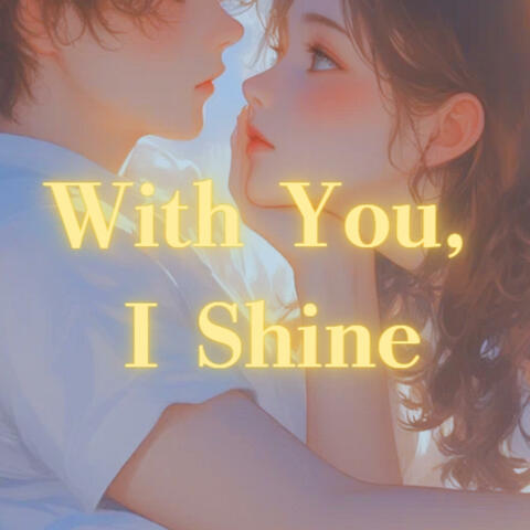 With You, I Shine