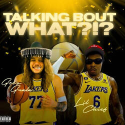 Talking Bout What ?!? (feat. Geez Guala)