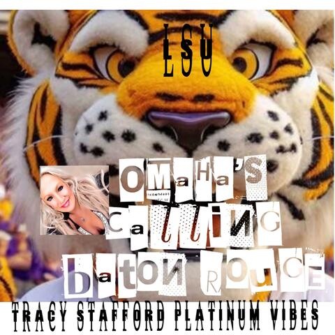 Omaha's Calling Baton Rouge! Geaux Tigers