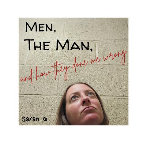 Men, The Man, and how they done me wrong
