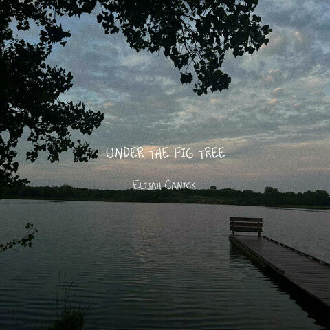 Under The Fig Tree