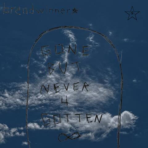goneButNever4gotten