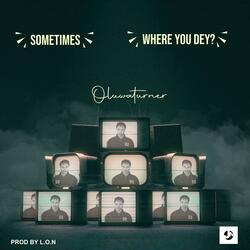 Where You Dey ?