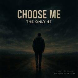 Choose Me