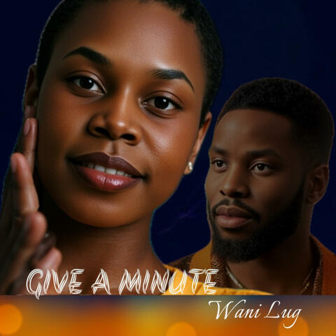 GIVE A MINUTE