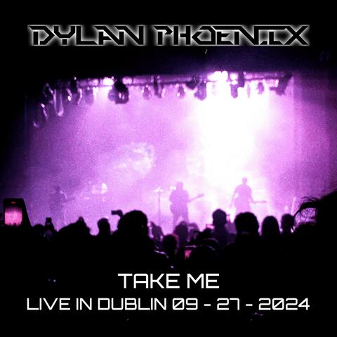 Take Me (Live In Dublin)