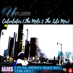 Calculator (The Mile 2 The Isle Mix)