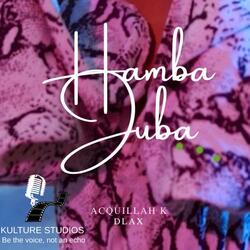 Hamba Juba (feat. Acquillah K & D Lax)